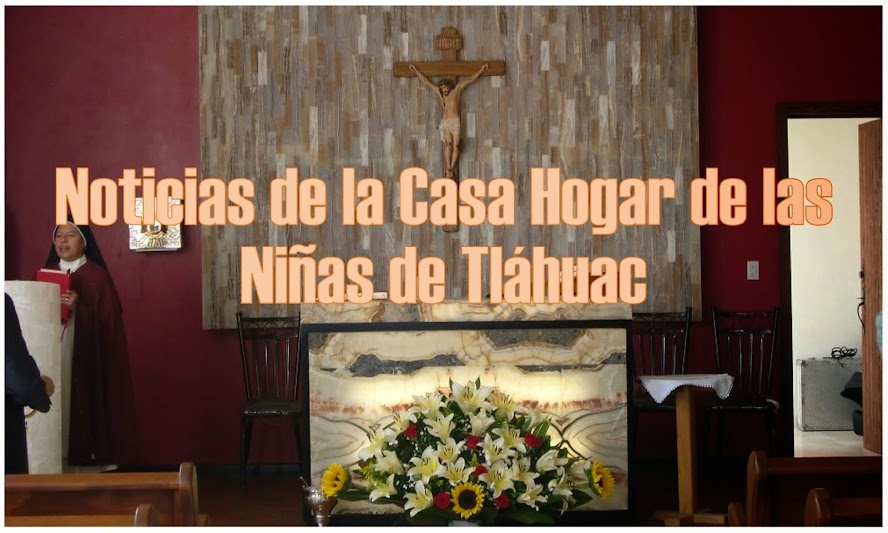 Noticias de la Casa Hogar de las Niñas de Tláhuac