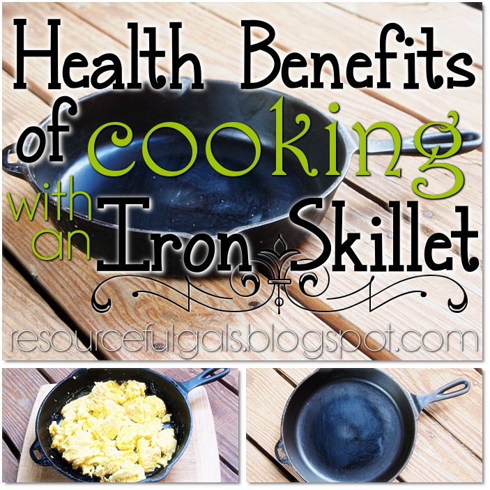 The Resourceful Gals The Health Benefits of Cooking with an Iron Skillet