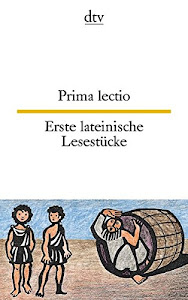Prima lectio Erste lateinische Lesestücke (dtv zweisprachig)
