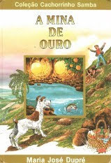 A mina de ouro. Maria José Dupré. Editora Círculo do Livro. Coleção Cachorrinho Samba. 1986-1994.