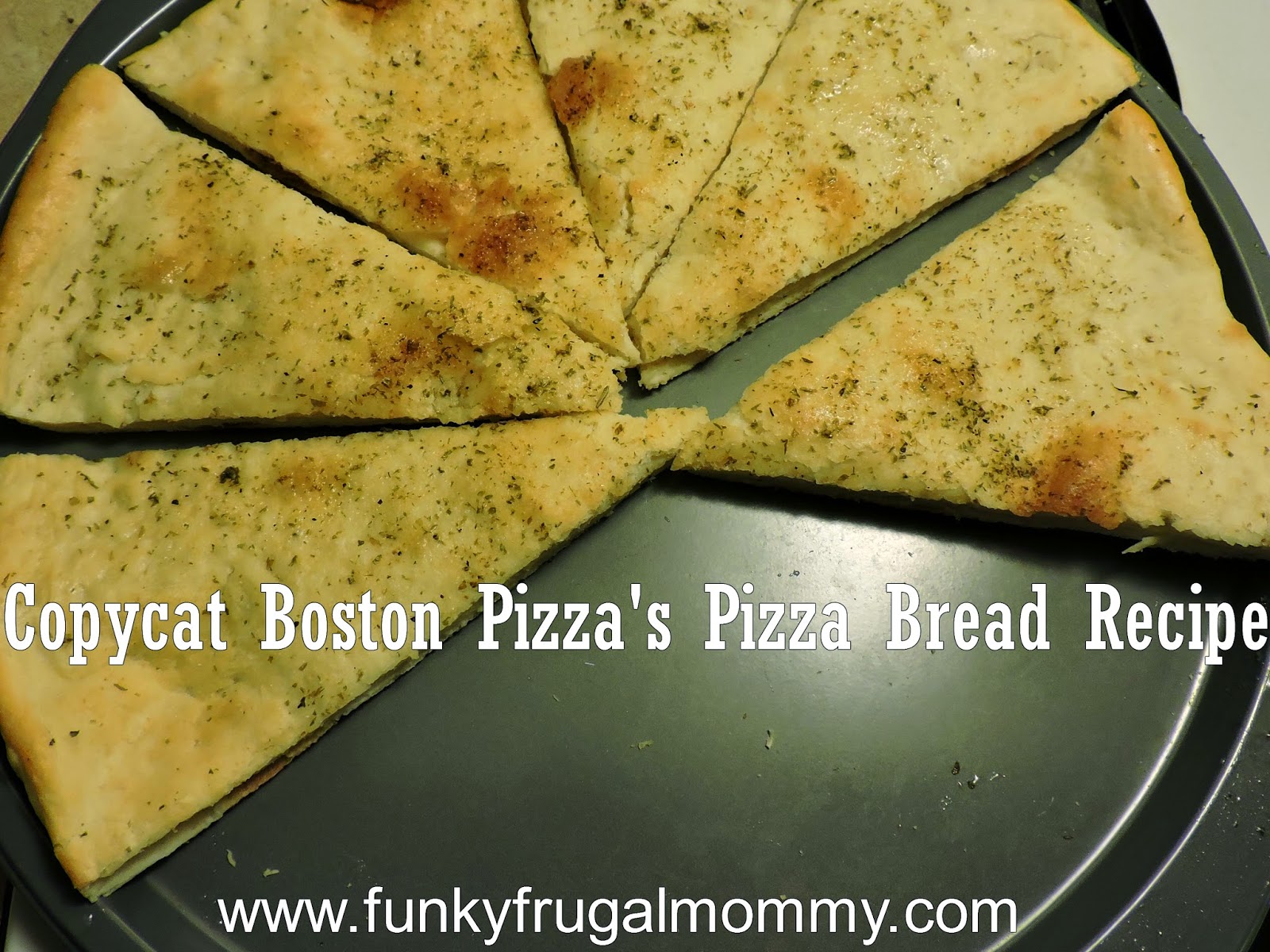 Funky Frugal Mommy Copycat Boston Pizza's Pizza Bread