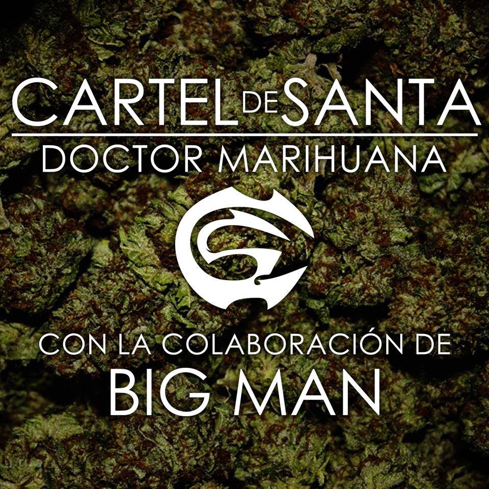 Cartel De Santa - Doctor Marihuana (Feat. Big Man) (Promo 2014) Con ...