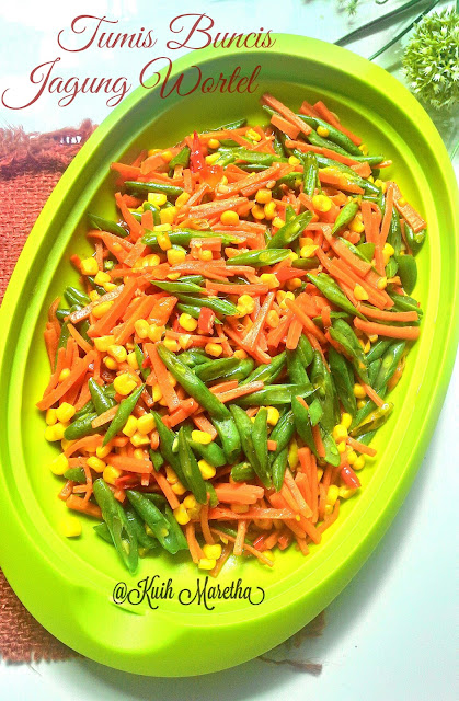 Kuih Maretha Tumis Buncis Jagung Wortel
