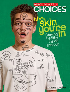 The Skin You're In: Staying Healthy Inside and Out (Scholastic Choices)