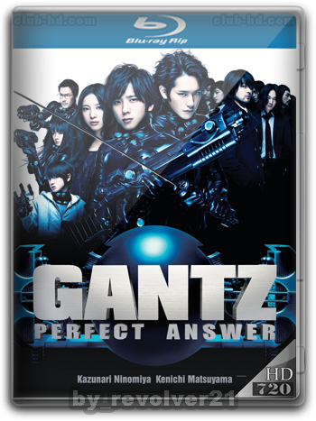 Gantz: Perfect Answer (2011) EXTENDED m-720p Audio Japones [Subt.Esp] (Acción)