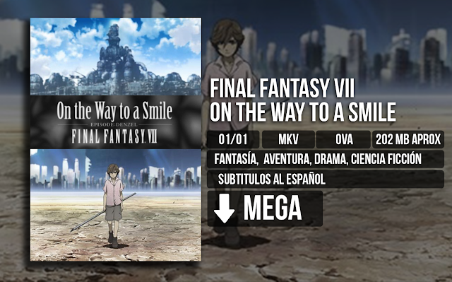 Final%2BFantasy%2BVII%2B-%2BOn%2BThe%2BWay%2BTo%2BA%2BSmile - Final Fantasy VII - On The Way To A Smile Episode Denzel [MP4][MEGA][01/01] - Anime no Ligero [Descargas]