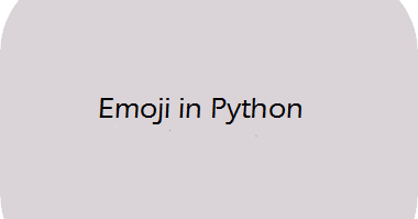 Emoji In Python - Dot Net Techpoint