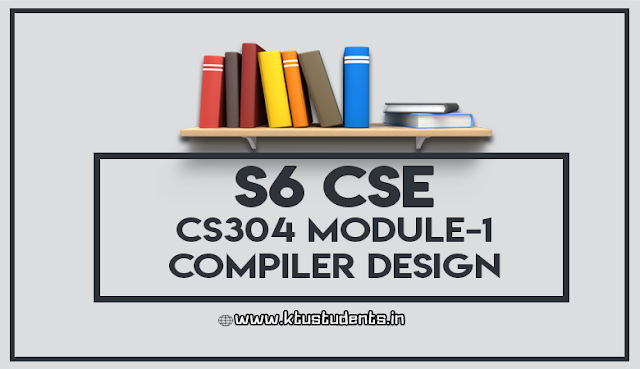 ktu cs304 COMPILER DESIGN module 1