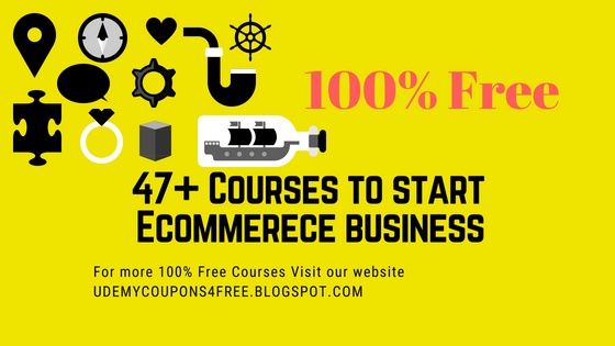 Udemy 100 Free Start An Ecommerce Business List Of 47