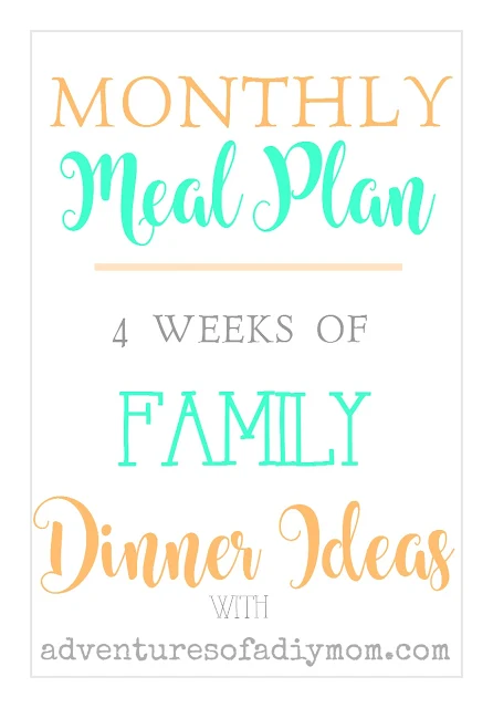 Monthly Meal Plan - 4 Weeks of Family Dinner Ideas