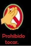 Prohibido tocar.