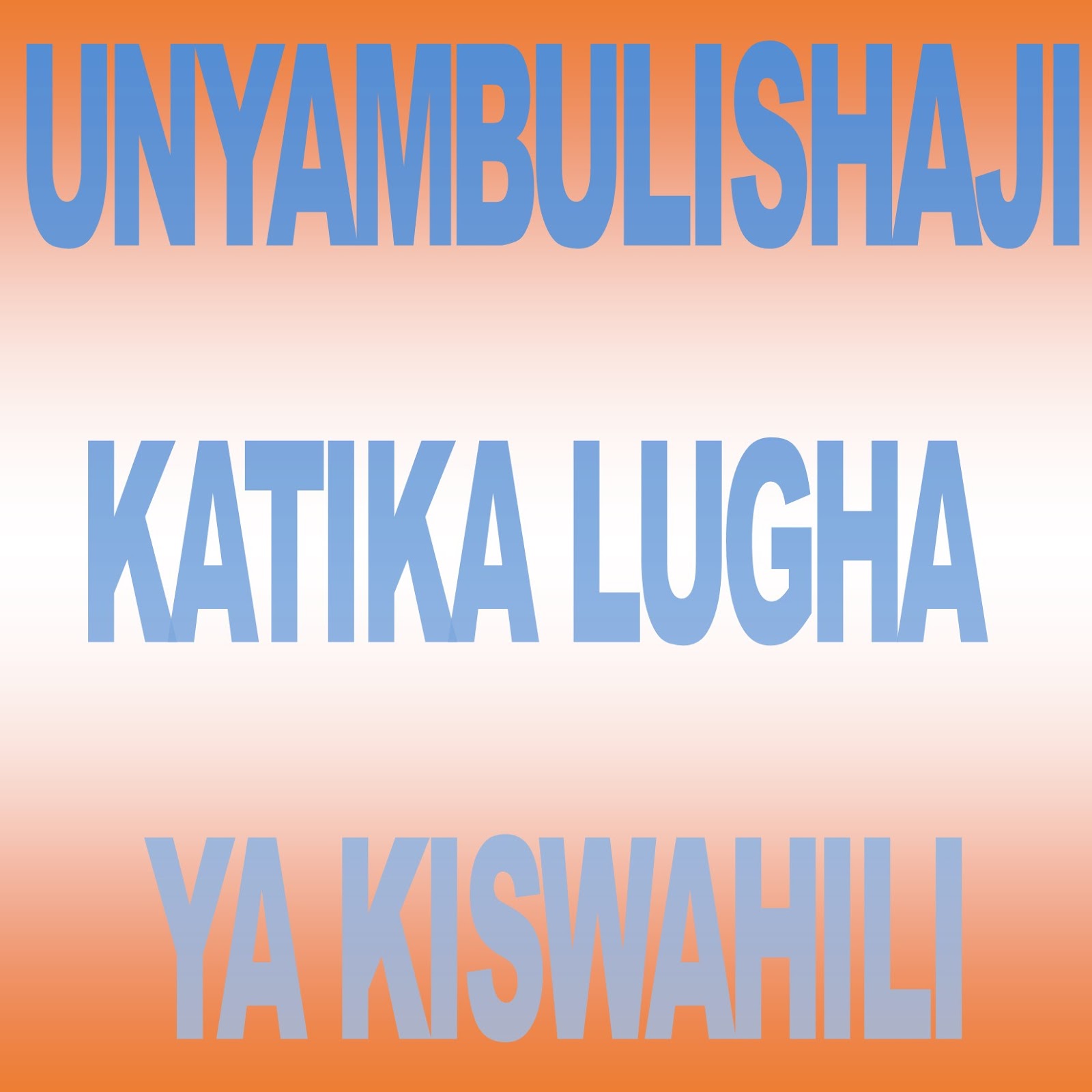 UNYAMBULISHAJI KATIKA LUGHA YA KISWAHILI SWAHILI LAB