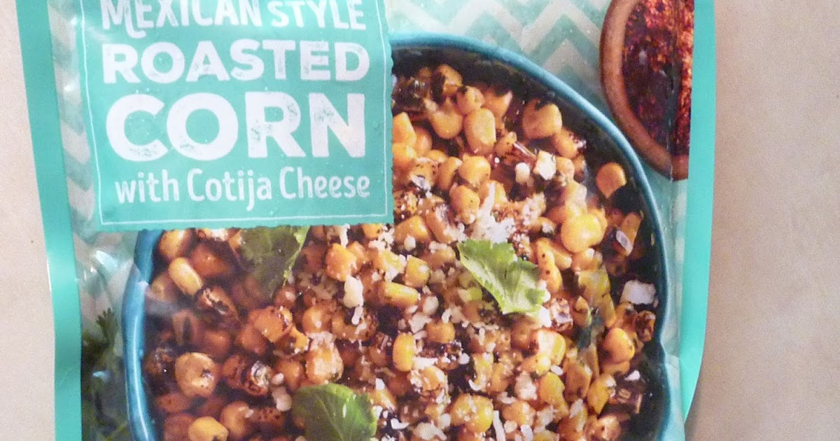 What's Good at Trader Joe's? Trader Joe's Mexican Style Roasted Corn with Cotija Cheese