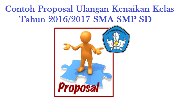 Contoh Proposal Ulangan Kenaikan Kelas Tahun 2016/2017 SMA 