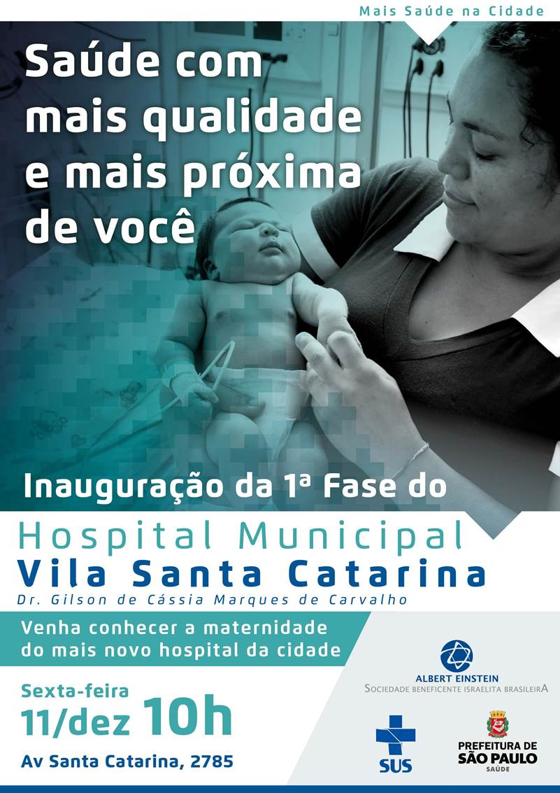 Saúde Vila Maria/Guilherme Inauguração da 1º Fase do Hospital Municipal Vila Santa Catarina Saúde Vila Maria/Guilherme Inauguração da 1º Fase do Hospital Municipal Vila Santa Catarina
