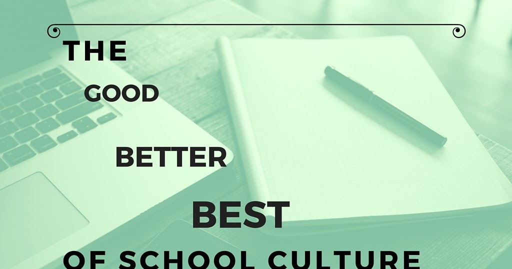 The Good, Better, Best of School Culture