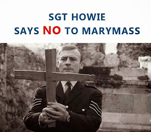Sergeant Neil Howie Says 'NO' to Marymass