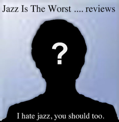 Jazz Is The Worst…. reviews