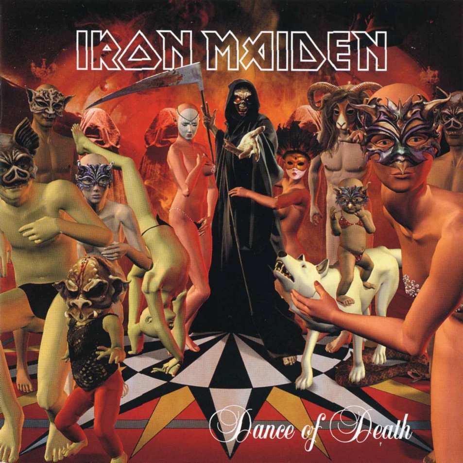 Forum Image: http://3.bp.blogspot.com/-O7g2jmku4r8/ToPXmQOnDpI/AAAAAAAADGg/WklHUdCuQiA/s1600/Iron+Maiden+Dance+Of+Death.jpg