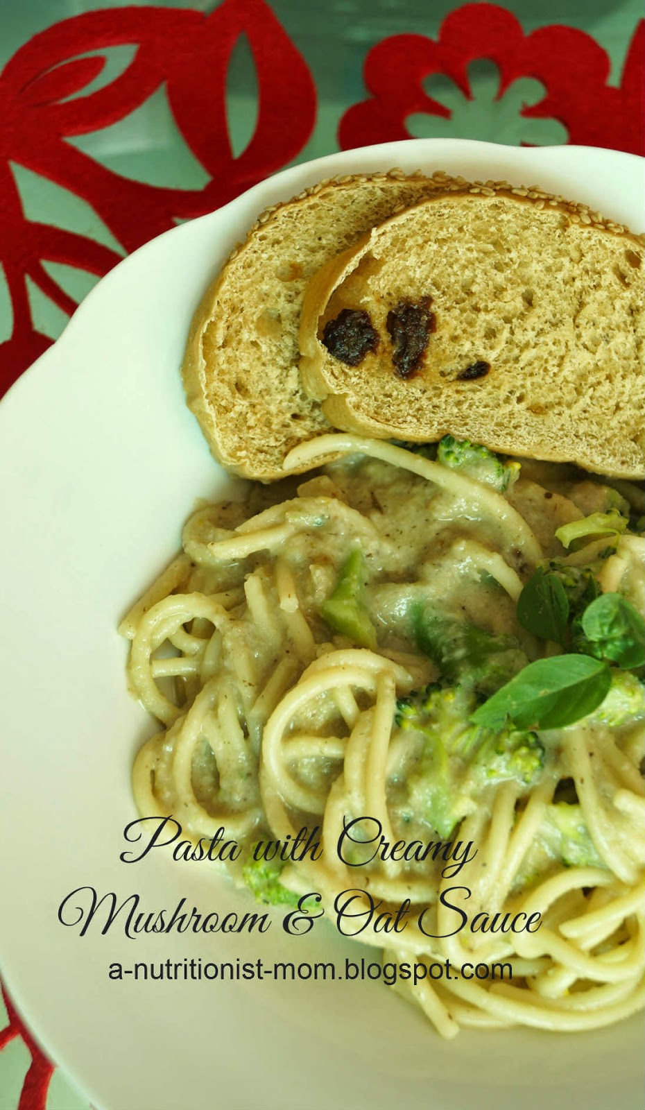 Journal of a nutritionist mom Pasta with creamy mushroom and oat
