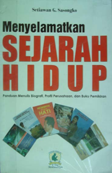 Selamatkanlah Sejarah Hidup Anda!: KARYA BUKU PANDUAN