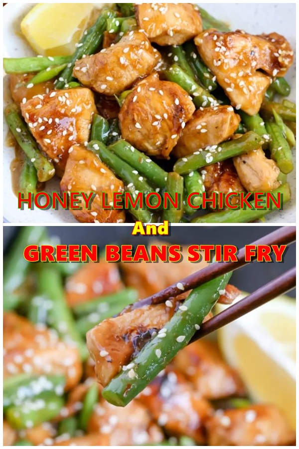 HONEY LEMON CHICKEN AND GREEN BEANS STIR FRY