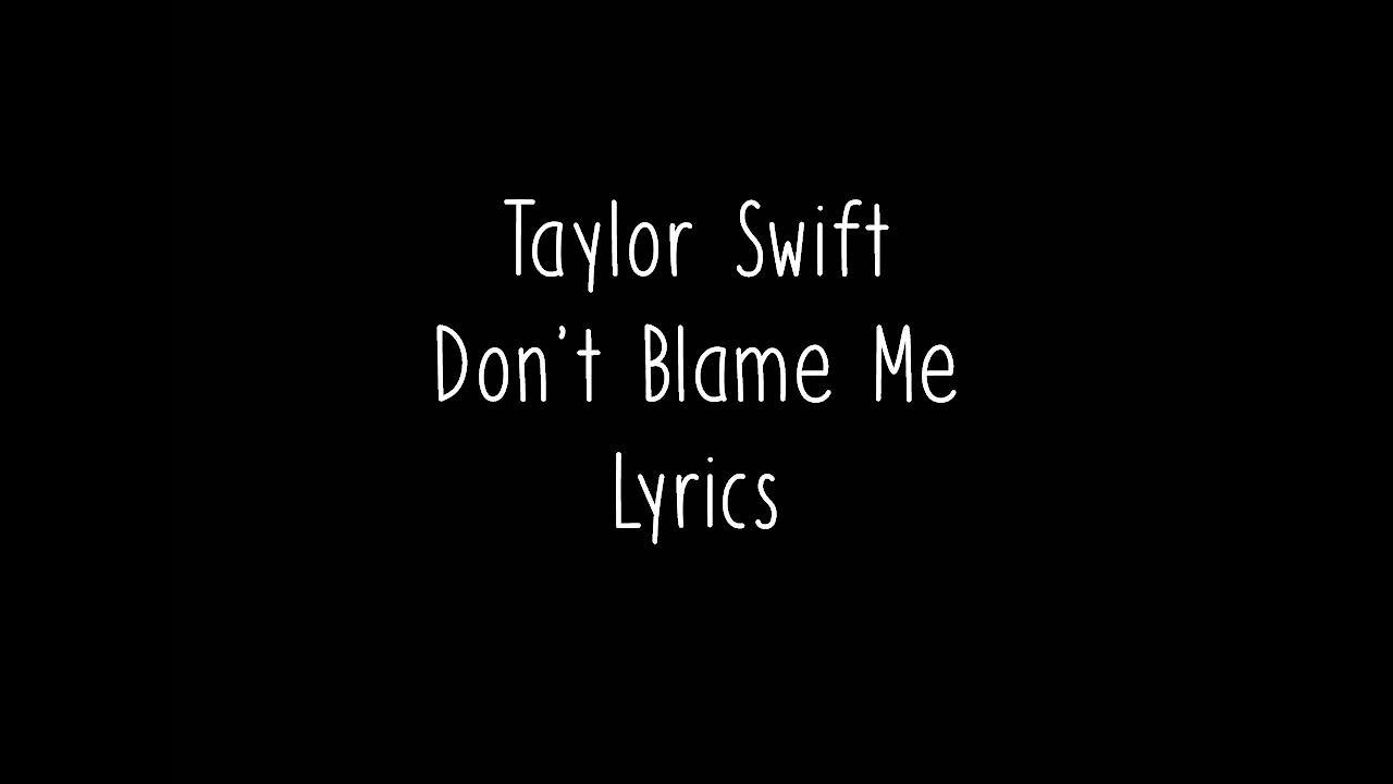 Don't blame me. Don't blame me. Тейлор свифт донт блэйм ми. Логотип кисловодского фарфорового завода. Don't blame me текст.