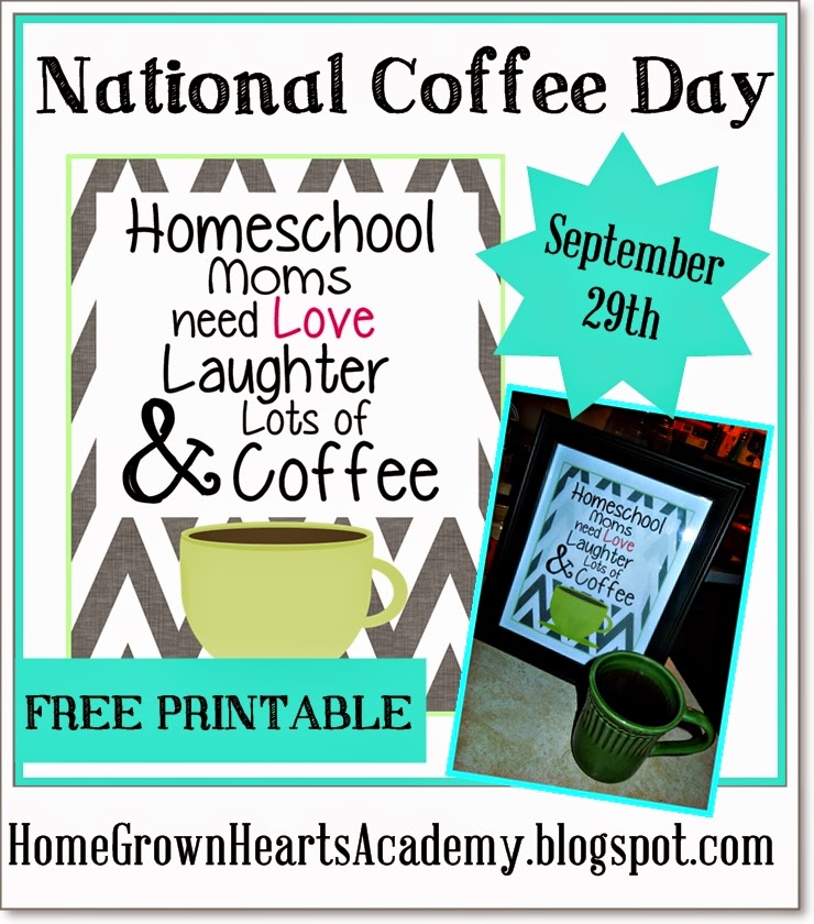 Home Grown Hearts Academy Homeschool Blog National Coffee Day FREE Coffee Printable