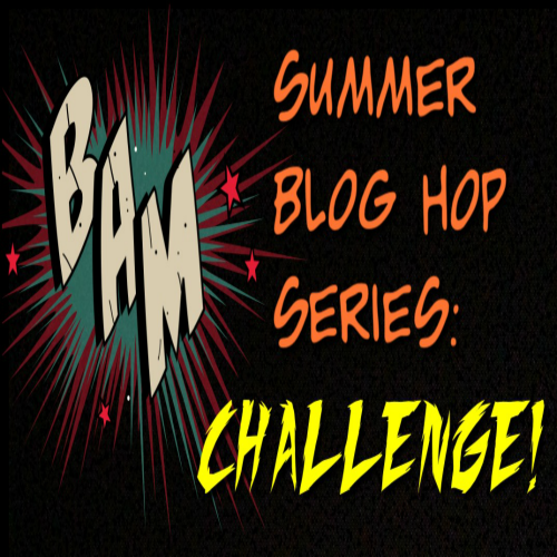 Summer Blog Hop Series: Challenge!
