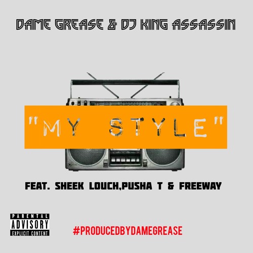 Dame Grease and King Assassin featuring Sheek, Pusha T, and Freeway - "My Style"