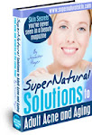Supernatural Solutions to Adult Acne