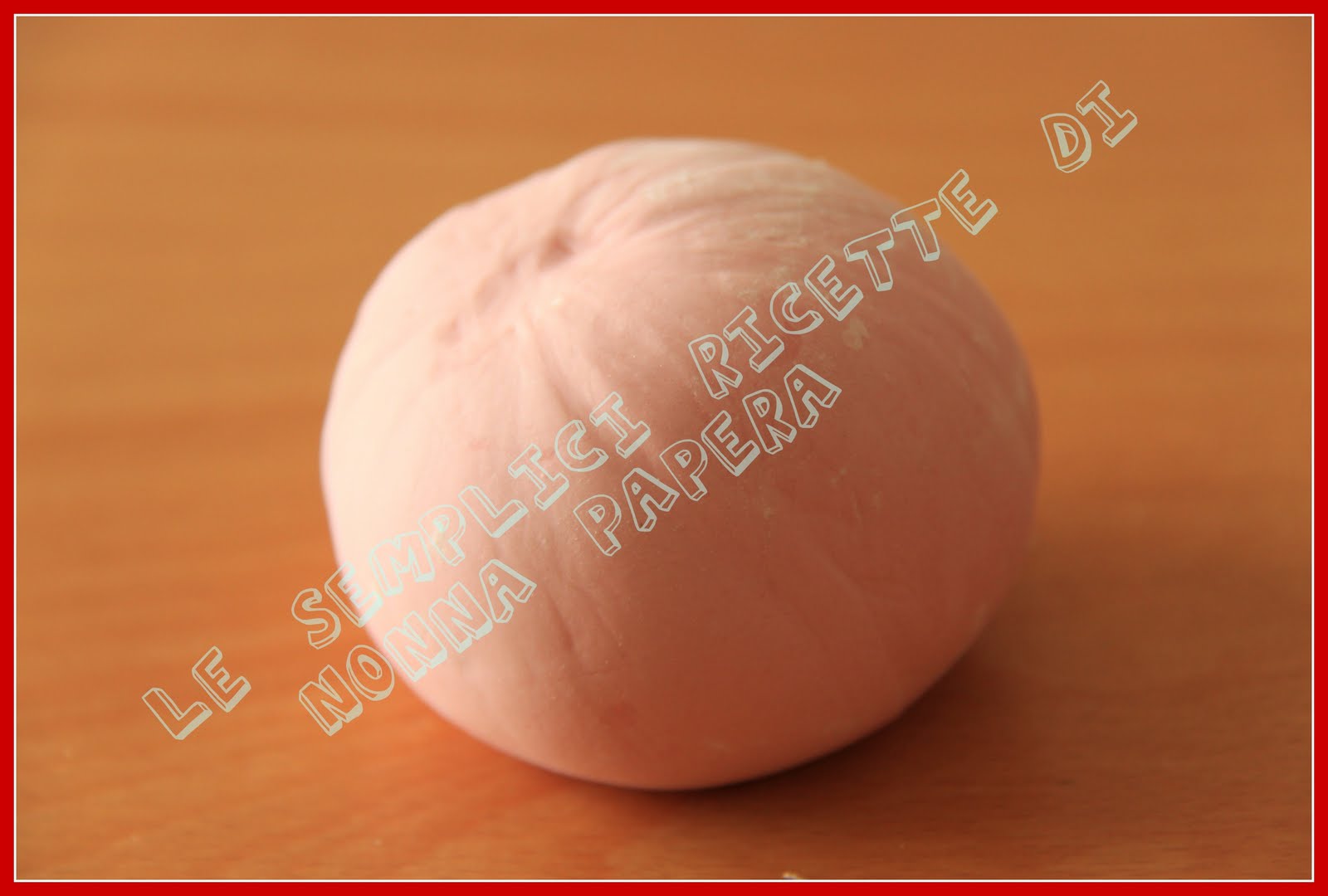 Le semplici ricette di Nonna Papera PASTA DI ZUCCHERO