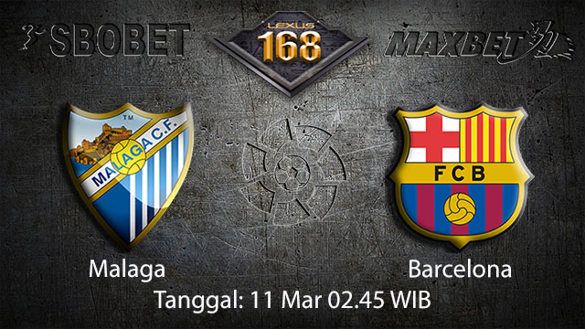 BOLA88 - PREDIKSI TARUHAN BOLA MALAGA VS BARCELONA 11 MARET 2018 ( SPANISH LA LIGA )