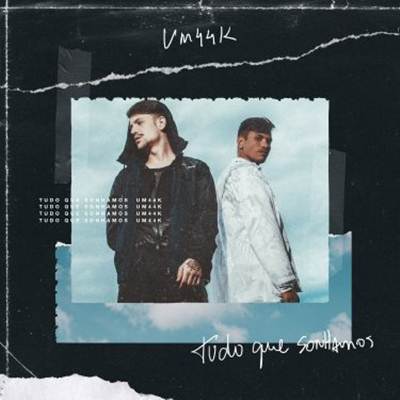 UM44K - Tudo que sonhamos