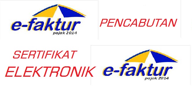 Cara Lengkap Pencabutan Sertifikat Elektronik E Faktur