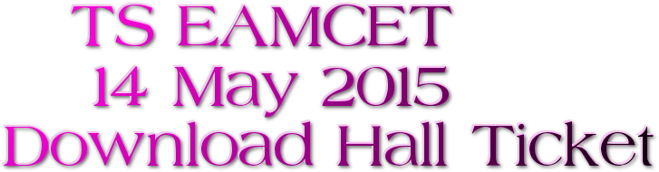 TS EAMCET 2015: Exame Date and Hall Tickets