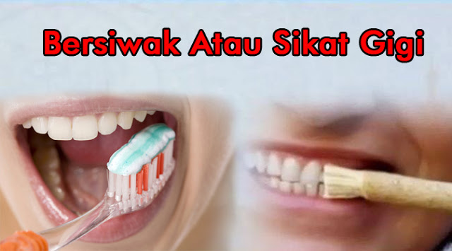 Lebih Efektif Mana Antara Siwak dengan Sikat Gigi?