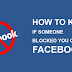 How to Know if You Were Blocked On Facebook