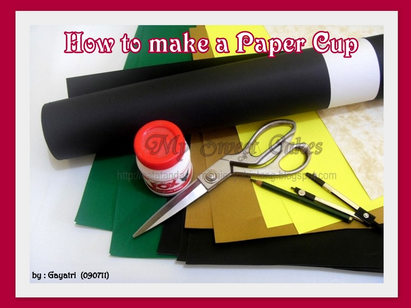 My Sweet Cake: How to Make a Paper Cup