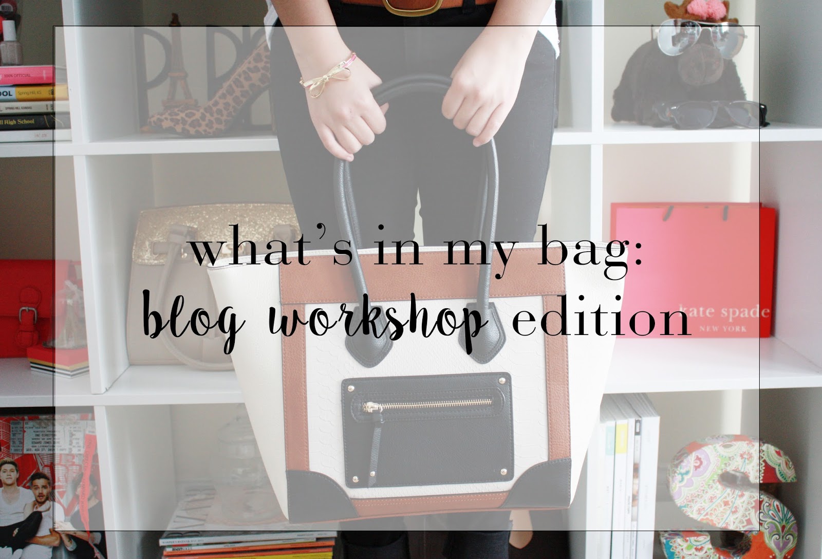 of life and style What's In My Bag Blog Edition