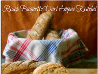 Resep Baquette Dari Ampas Kedelai ( Baquette Recipe From Soybean Dregs )