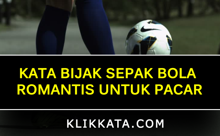 Gambar Kata Kata Sepak Bola Romantis Nusagates
