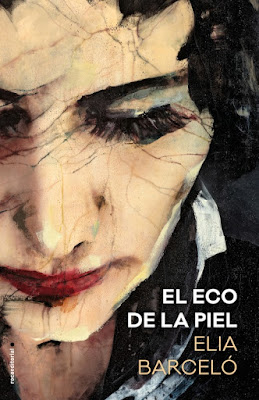 Reseña: El eco de la piel de Elia Barceló (Roca Editorial, 25 de abril de 2019)