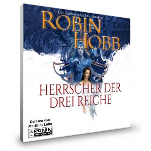 Die Zauberschiffe 6: Herrscher der drei Reiche von Robin Hobb