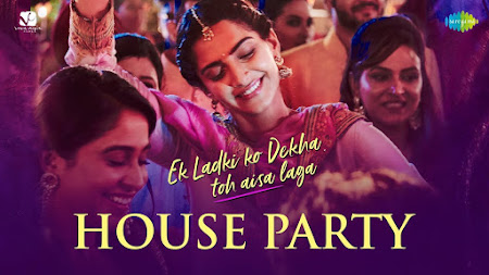 House Party - Ek Ladki Ko Dekha Toh Aisa Laga (2019) House Party - Ek Ladki Ko Dekha Toh Aisa Laga (2019)