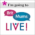 My first blogging conference: I’m going to BritMums Live!