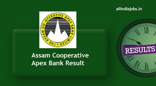 Assam Cooperative Apex Bank Result 17 Po Assistant Cum Assistant Cashier Merit List Cut Off Marks Apexbankassam Com Freshers Jobs Experienced Jobs Govt Jobs Career Guidance Results