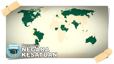 Pengertian Negara Kesatuan Secara Umum | www.dosen-ppkn.blogspot.com Pengertian Negara, Unsur Unsur Negara, Negara Kesatuan, Pengertian Negara Kesatuan, Contoh Negara Kesatuan, Keuntungan Negara Kesatuan, Bela Negara.