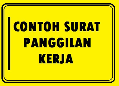 Contoh Surat Panggilan Kerja Dari Perusahaan Terbaik dan ...