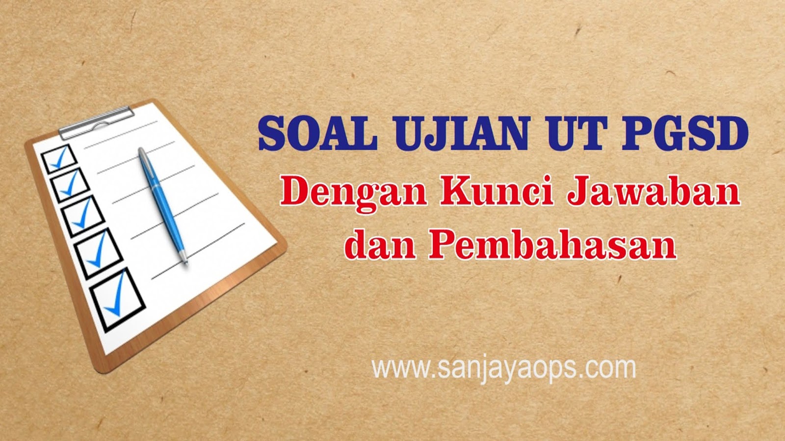 Contoh Soal Ujian UT PGSD Semester 6 Tahun 2019  Sanjayaops
